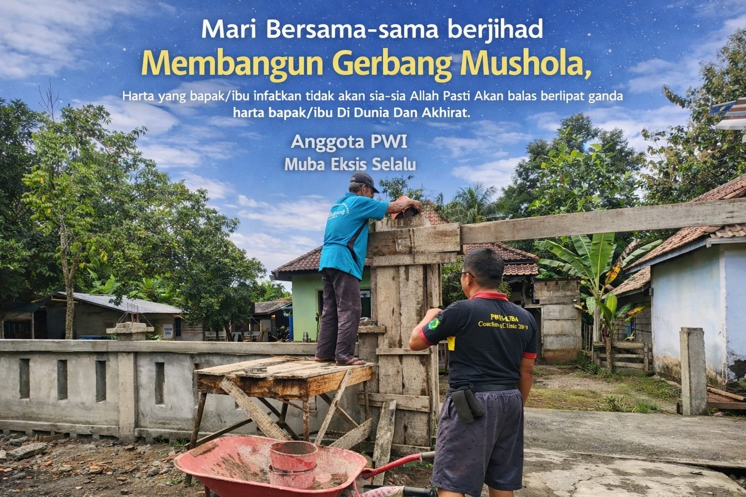 PWI Muba Bangun Gerbang Mushola Secara Swadaya